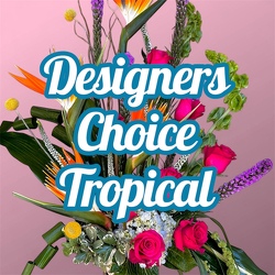 Designer's Choice Tropical from Carl Johnsen Florist in Beaumont, TX